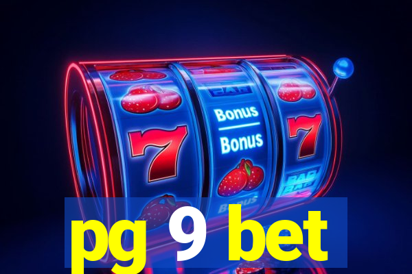 pg 9 bet